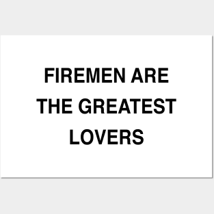 FIREMEN ARE THE GREATEST LOVERS Posters and Art